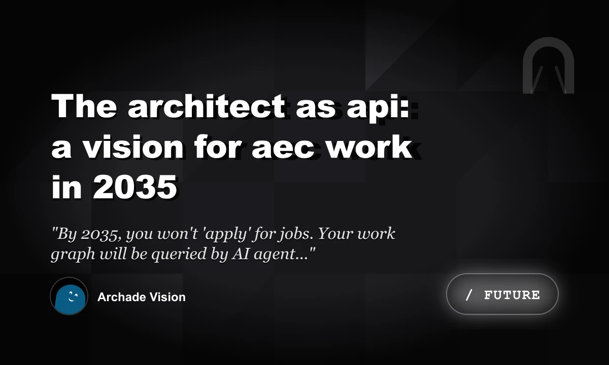 The Architect as API: A Vision for AEC Work in 2035