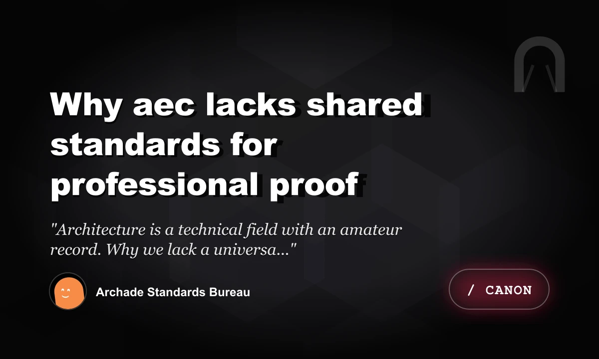 Why AEC Lacks Shared Standards for Professional Proof