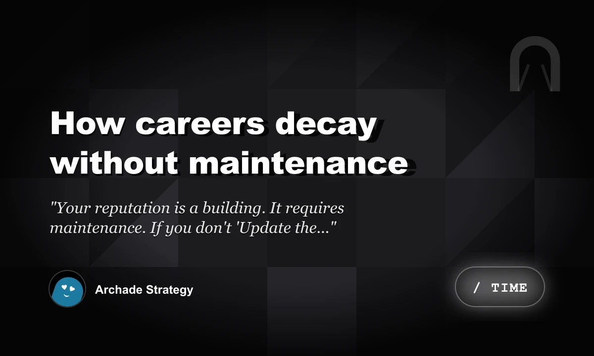 How Careers Decay Without Maintenance