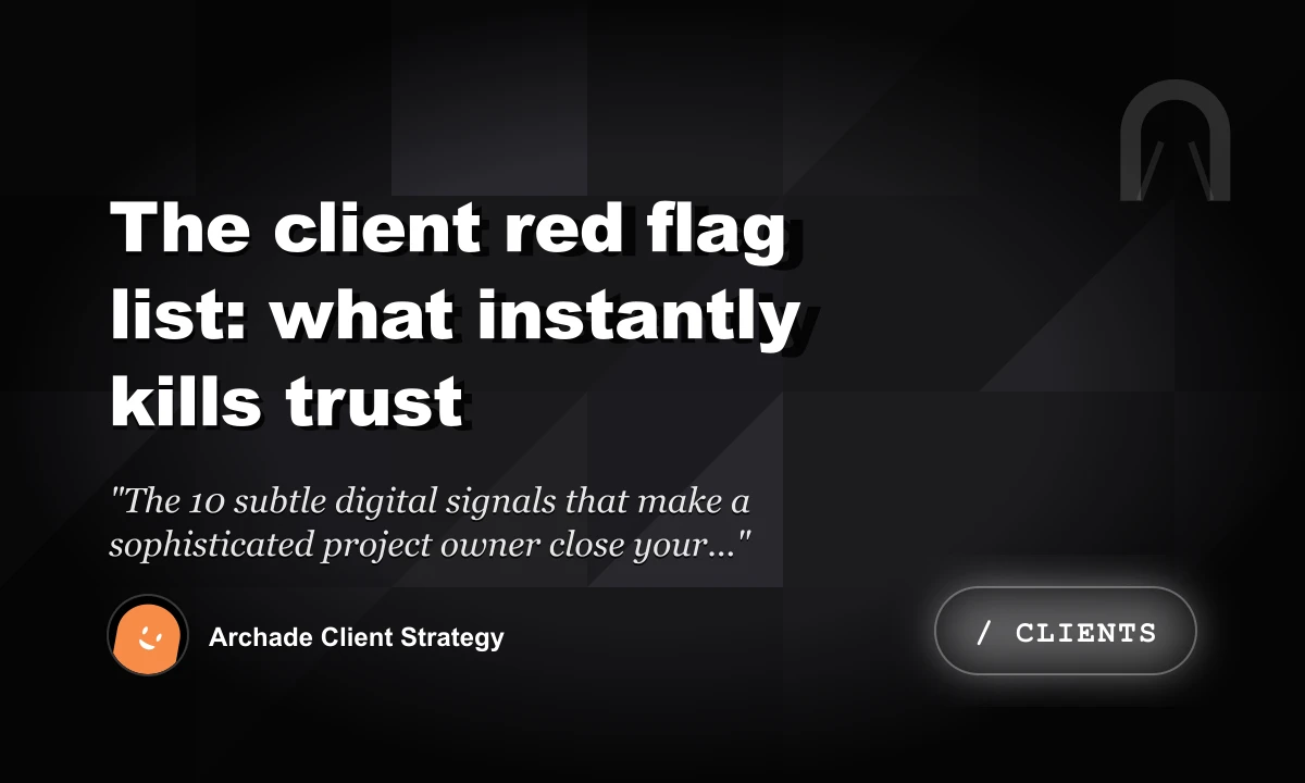 The Client Red Flag List: What Instantly Kills Trust