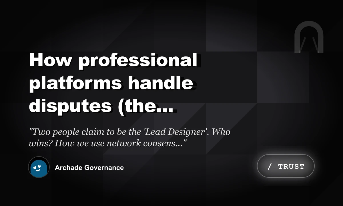 How Professional Platforms Handle Disputes (The 'Consensus' Engine)