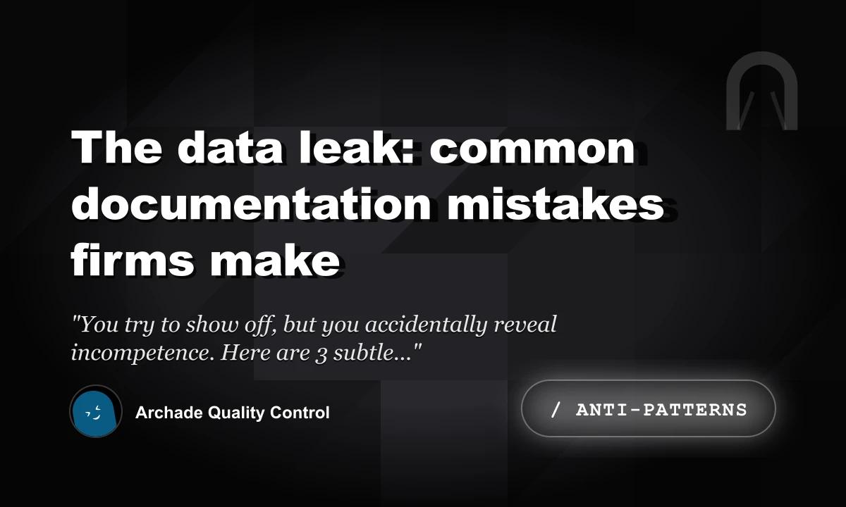 The Data Leak: Common Documentation Mistakes Firms Make