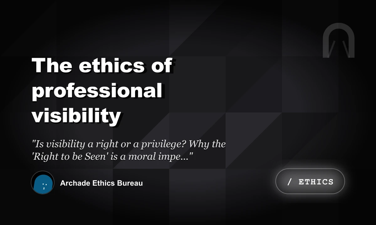 The Ethics of Professional Visibility