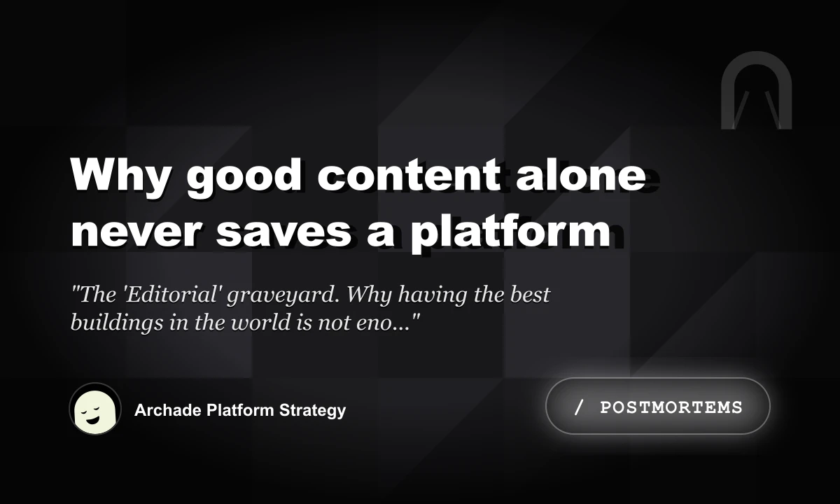 Why Good Content Alone Never Saves a Platform