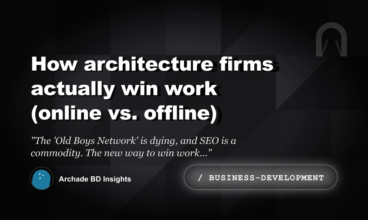 How Architecture Firms Actually Win Work (Online vs. Offline)