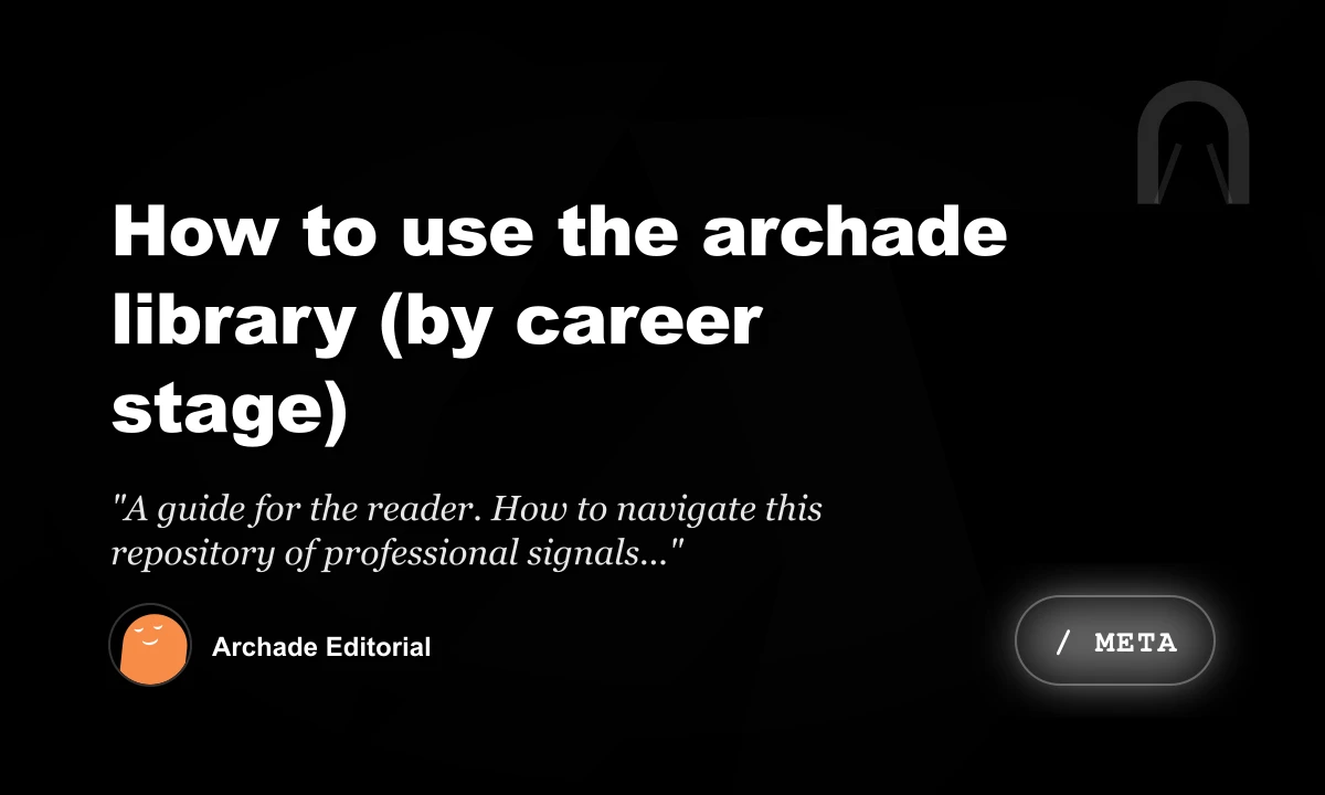 How to Use the Archade Library (By Career Stage)