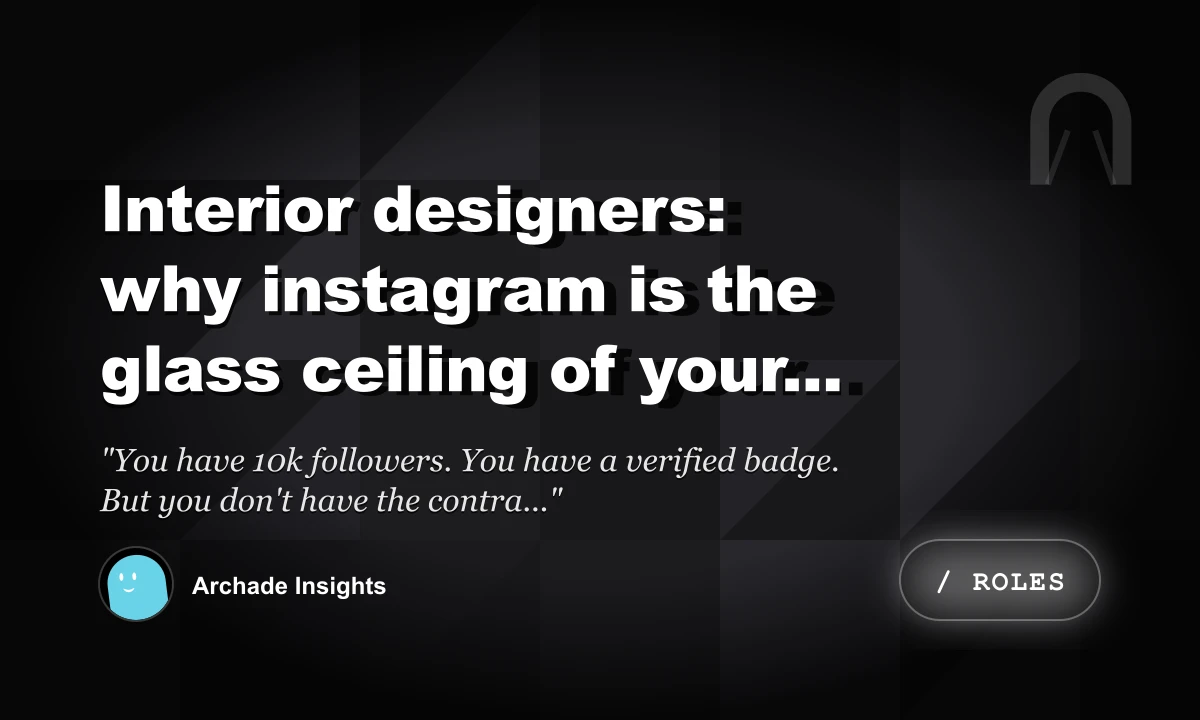 Interior Designers: Why Instagram is the Glass Ceiling of Your Career