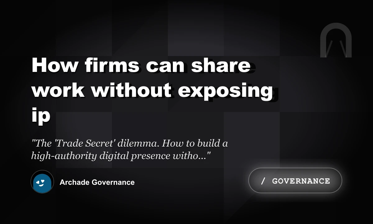 How Firms Can Share Work Without Exposing IP