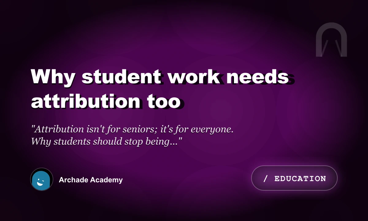 Why Student Work Needs Attribution Too