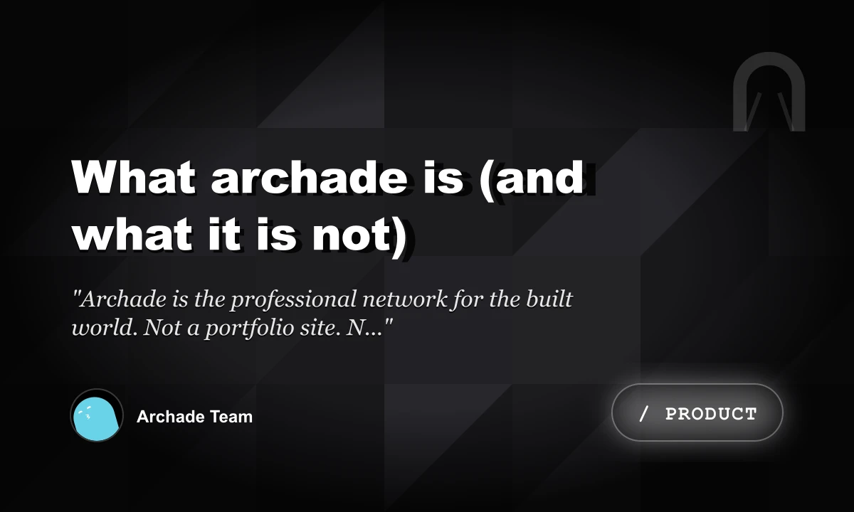 What Archade Is (and What It Is Not)