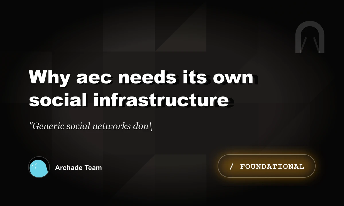 Why AEC Needs Its Own Social Infrastructure